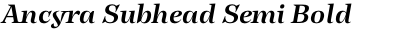 Ancyra Subhead Semi Bold Italic
